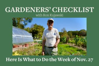 Ron Kujawski shares gardening-related tips on what you could be doing this week.